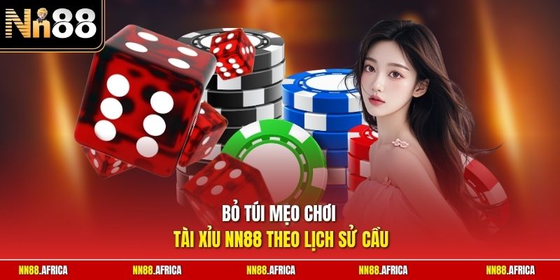 Mẹo Chơi Tài Xỉu NN88 | Bí Quyết Bắt Cầu Chuẩn Sinh Lời 1 Bỏ túi mẹo chơi tài xỉu NN88 theo lịch sử cầu