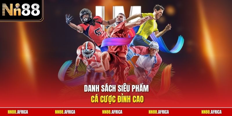 thể thao nn88 2 Danh sách siêu phẩm cá cược đỉnh cao