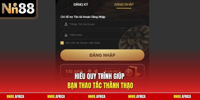 Đăng Nhập NN88 - Cẩm Nang Vào Trang Cược An Toàn Nhất 2026 2 Hiểu quy trình giúp bạn thao tác thành thạo