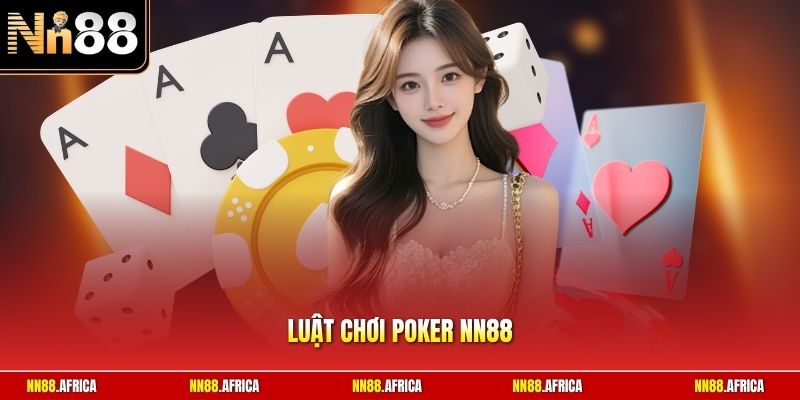 Luật chơi poker NN88