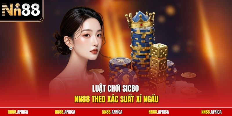Luật chơi sicbo NN88 theo xác suất xí ngầu